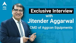 Exclusive Interview with Jitender Aggarwal CMD of Aggcon Equipments  ABP Live [upl. by Llirrem]