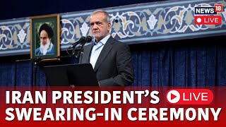 Prez Pezeshkian SwearingIn Ceremony Begins At Iran’s Parliament LIVE  Iran News LIVE  N18G [upl. by Alverson]