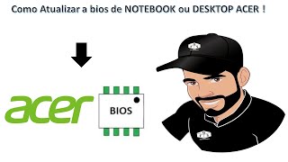 Como Atualizar a bios de NOTEBOOK ou DESKTOP ACER [upl. by Brucie]