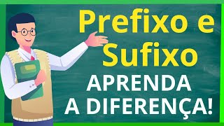 PREFIXO E SUFIXO Entenda a diferença com exemplos [upl. by Uphemia716]