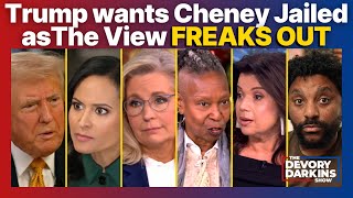 Trump wants Cheney Jailed as The View FREAKS OUT [upl. by Schultz]