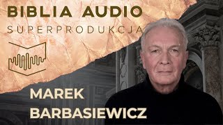 Marek Barbasiewicz  BIBLIA AUDIO superprodukcja [upl. by Izak]