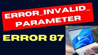 ERROR INVALID PARAMETER Code 87 Error on Windows 11  10 Fixed [upl. by Corine]