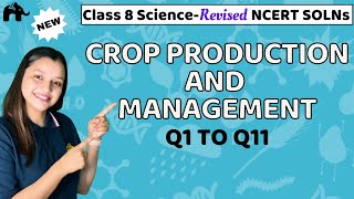 Crop Production and Management Class 8 Science  Revised NCERT Solutions  Chapter 1 Question 111 [upl. by Enotna]