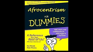 Afrocentrism For Dummies [upl. by Aleil]