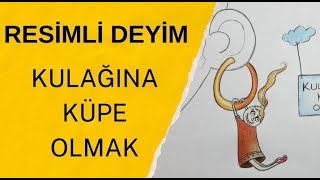 Kulağına Küpe Olmak Deyimi ÇizimliResimliAnlatımEğlenceli Deyim ÇizimleriDeyimler 5Sınıf [upl. by Llehcram]