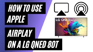 How to Use Apple AirPlay on LG QNED 80T [upl. by Melosa]