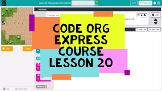 Codeorg Lesson 20  Code Org Express Course Lesson 20 Harvesting with Conditionals [upl. by Vasilek325]