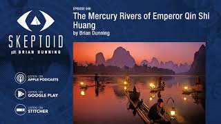 The Mercury Rivers of Emperor Qin Shi Huang [upl. by Vanni]