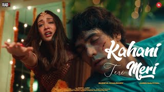 Kahani Teri Meri Official Video  Jubin Nautiyal  Rocky Khanna  Shreya Chaudhry  Jyoti  RadF [upl. by Egor]