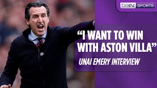 Aston Villa the Premier League and European competitions  Unai Emery Interview [upl. by Alwyn85]