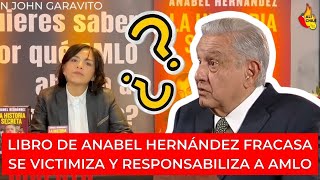 Libro de Anabel Hernández fracasa ella culpa a AMLO [upl. by Janene]