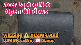 Acer Laptop Not 🚫 Open Windows  Warning ⚠️ DIMM 1 And DIMM 2 is not 🚫 Same only Acer laptop [upl. by Adala485]