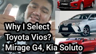 Why I Select Toyota Vios Mirage G4 Kia Soluto [upl. by Ylebmik]