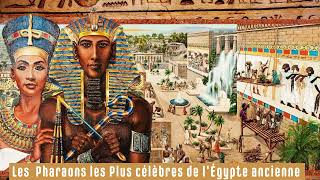 Les Pharaons les Plus Célèbres de lÉgypte Ancienne [upl. by Eendys716]