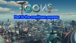 Toons robots part 6 the crosstown express [upl. by Song]