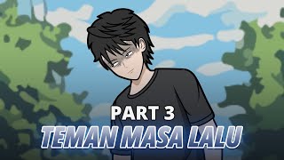 TEMAN MASA LALU PART 3  Animasi Drama Series [upl. by Madella]