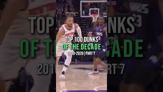 TOP 100 DUNKS OF THE DECADE  Part 7 [upl. by Sampson]