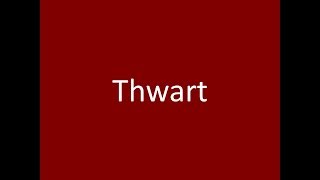 Thwart [upl. by Enaj345]