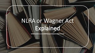 NLRA or Wagner Act  PHR SPHR SHRMCP SHRMSCP Exam Study Prep [upl. by Ethelind]