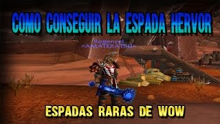 Como conseguir la espada Hervor  Espadas raras  WoW [upl. by Eirellam]