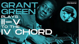 Grant Green Goes to the Four Chord [upl. by Ethelstan881]