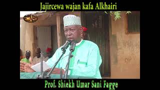 Jajircewa Wajan kafa Alkhairi  Prof Shiekh Umar Sani Fagge [upl. by Kath281]