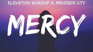 Elevation Worship amp Maverick City  Mercy  lyrics [upl. by Eednak628]