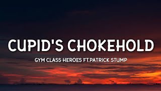 Gym Class Heroes  Cupids Chokehold Lyrics ftPatrick Stump [upl. by Ellives405]