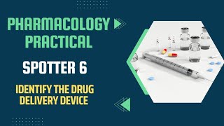 Pharmacology Practical Exam MBBS 2nd Year  Identify The Drug Delivery Device  Spotter 6 [upl. by Anikes841]