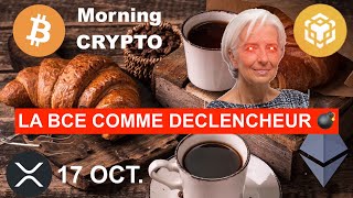 🚨17 OCT 2024☀️☕️🥐 LA BCE COMME DÈCLENCHEUR DU BULL MARKET  LE RETOUR DES MEMECOINS ET DU DOYEN 👀 [upl. by Molahs169]