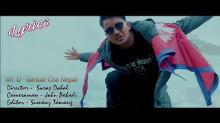 MrD  Bandai Cha Nepal बन्दै छ नेपाल   Official Lyrics Video 2018 [upl. by Itirahc755]