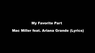 My Favorite Part  Mac Miller ft Ariana Grande Lyrics [upl. by Zita]