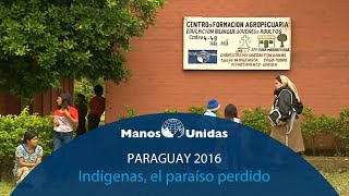 2016  Paraguay  Indígenas el paraíso perdido Pueblo de Dios TVE y Manos Unidas [upl. by Adnawahs625]