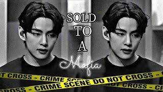 21 Short Film Sold To A Mafia  BTS Taehyung FF  Taehyung Oneshot  •Reupload• [upl. by Gnaig]