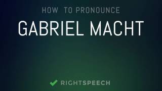 🔴 Gabriel Macht  How to pronounce Gabriel Macht [upl. by Leahcar]