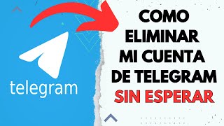 COMO ELIMINAR MI CUENTA DE TELEGRAM SIN ESPERAR 🟢 [upl. by Reinhart]