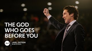 Joel Osteen  The God Who Goes Before You [upl. by Ertha]