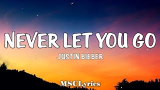 Justin Bieber  Never Let You Go Lyrics🎵 [upl. by Remas360]