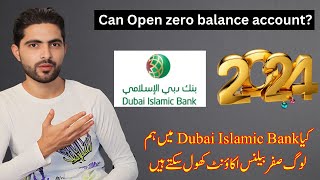 Can we open a zero balance account in Dubai Islamic Bank [upl. by Bel]