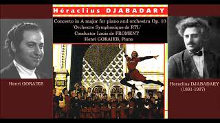 Henri GORAIEB – Heraclius DJABADARY  Piano Concerto in A major [upl. by Borszcz670]