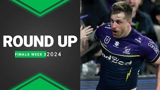 NRL 2024  Round Up  Finals Week 3 [upl. by Alicea]