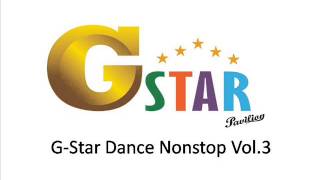 GStar Dance Nonstop Vol3 [upl. by Nnylhtak925]