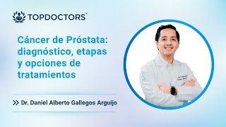 Cáncer de Próstata diagnóstico etapas y opciones de tratamientos [upl. by Boycie]