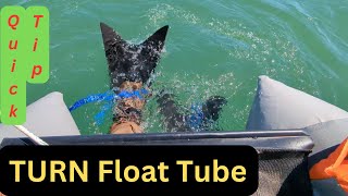 TURN a Float Tube  Quick Tip [upl. by Drugge]