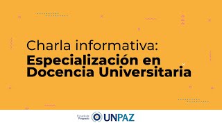 Charla Especialización en Docencia Universitaria UNPAZ [upl. by Olzsal]