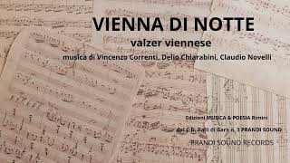 VIENNA DI NOTTE musica di VCorrenti DChiarabini CNovelli [upl. by Enelloc259]