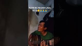 PUTRI IKLAN DARI LAGU ST 12😊🙏🙏🙏 [upl. by Bayard483]