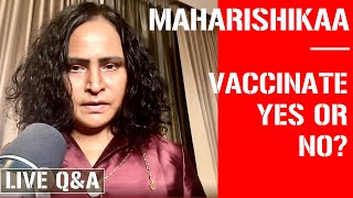 Maharishikaa  Spiritual seeker  should you get vaccinated How do you decide [upl. by Katsuyama]