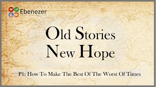 How To Make The Best Of The Worst Of Times   OLD STORIES NEW HOPE PT1 201024 [upl. by Vasya]